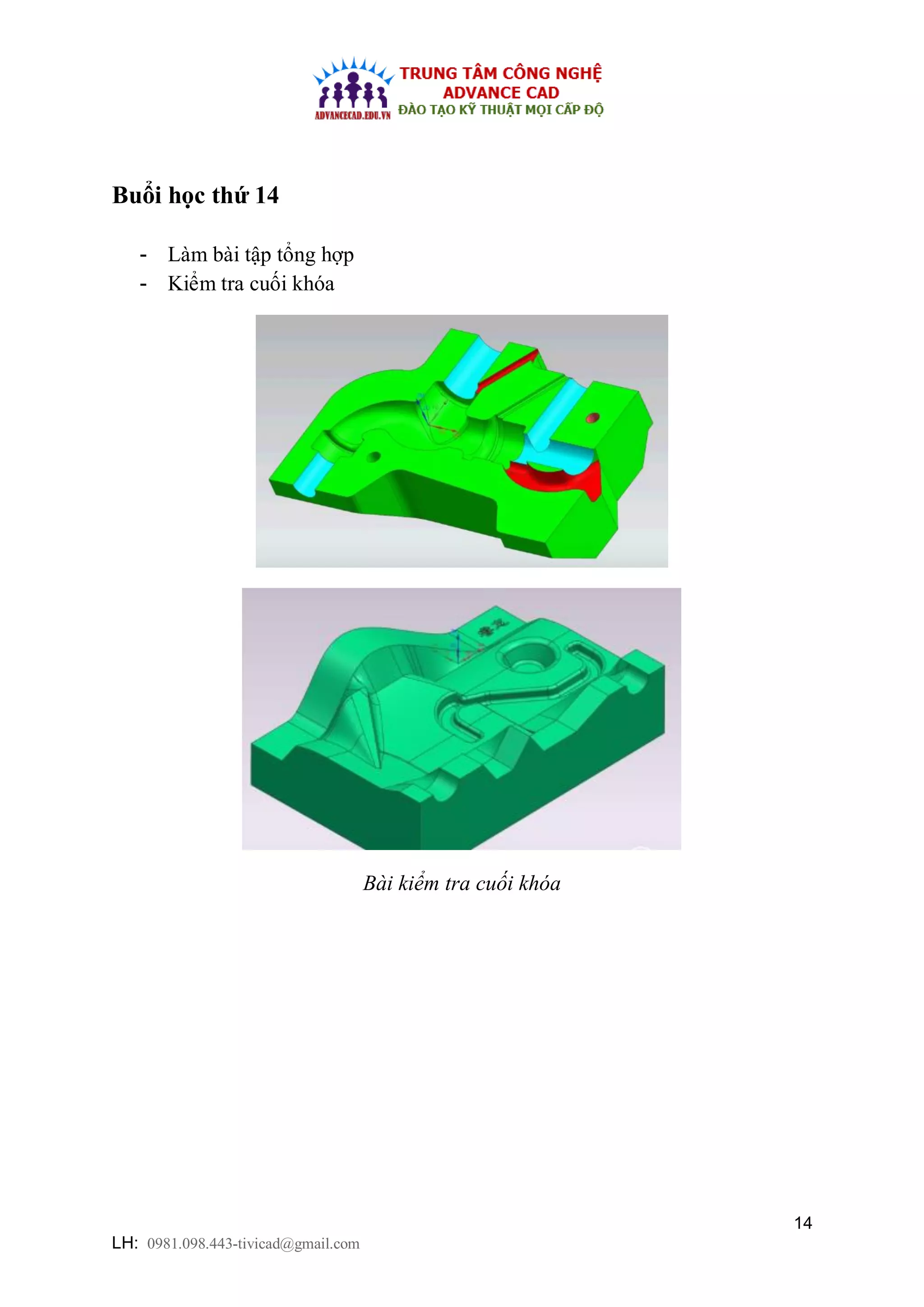14
LH: 0981.098.443-tivicad@gmail.com
Buổi học thứ 14
- Làm bài tập tổng hợp
- Kiểm tra cuối khóa
Bài kiểm tra cuối khóa
 