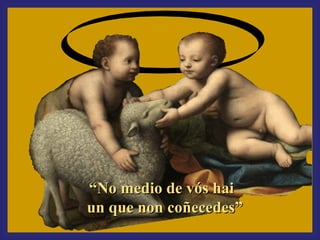 ““NNoo mmeeddiioo ddee vvóóss hhaaii 
uunn qquuee nnoonn ccooññeecceeddeess”” 
 