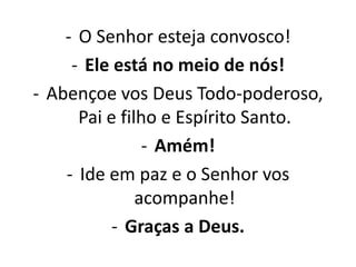 O Senhor esteja convosco!