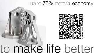 up to 75% material economy
to make life better
 