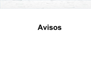 Avisos
 