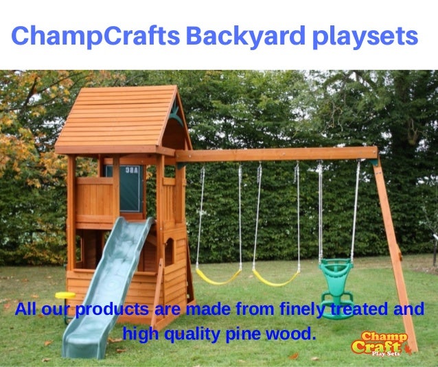 Champ Craft Playsets Is One Of The Largest Manufacturers Of Backyard