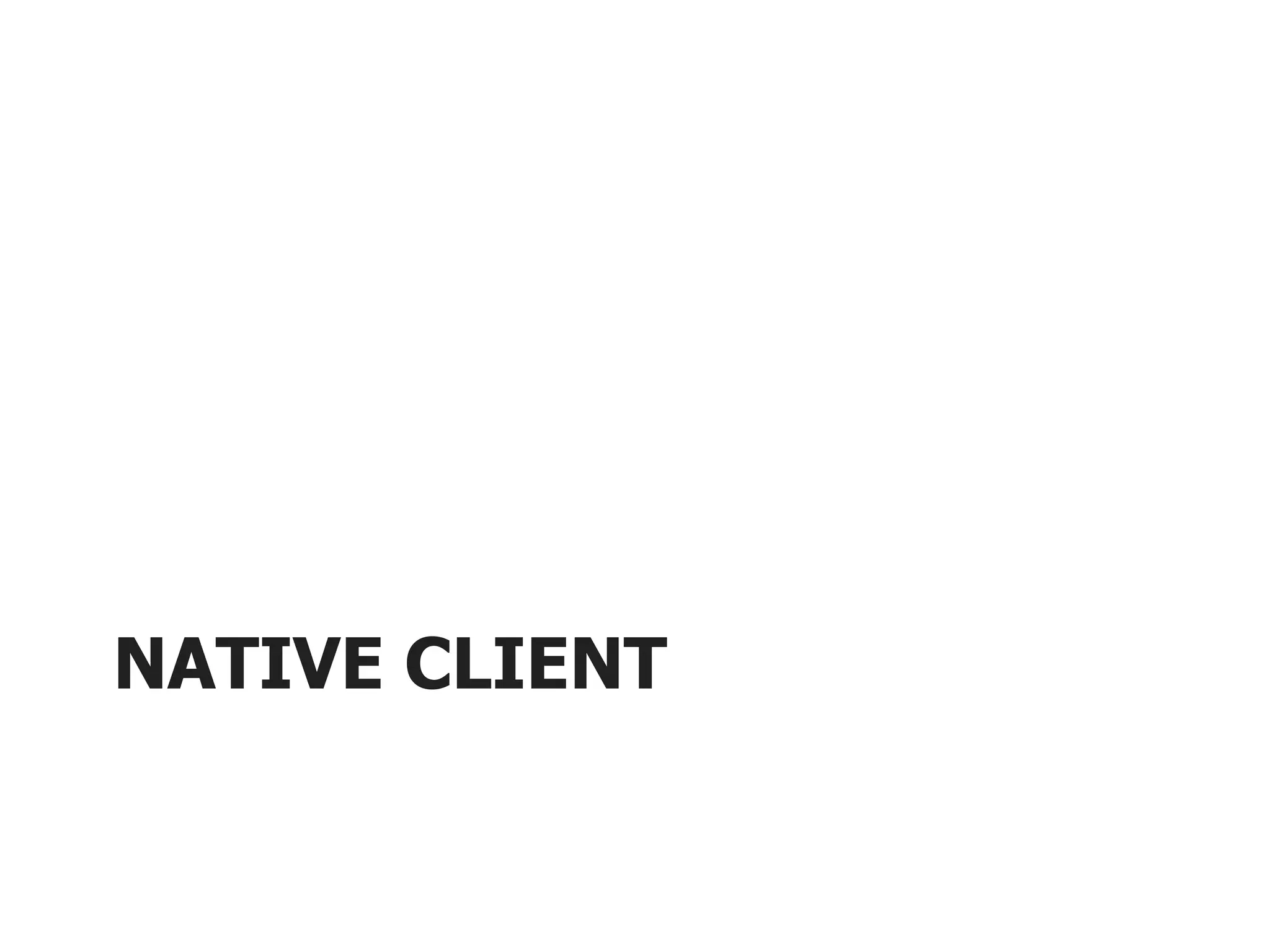 Native Client