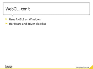 WebGL, con’tUses ANGLE on WindowsHardware and driver blacklist