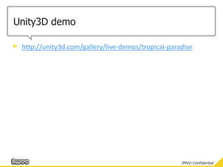 Unity3D demohttp://unity3d.com/gallery/live-demos/tropical-paradise