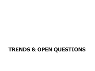 Trends & Open Questions