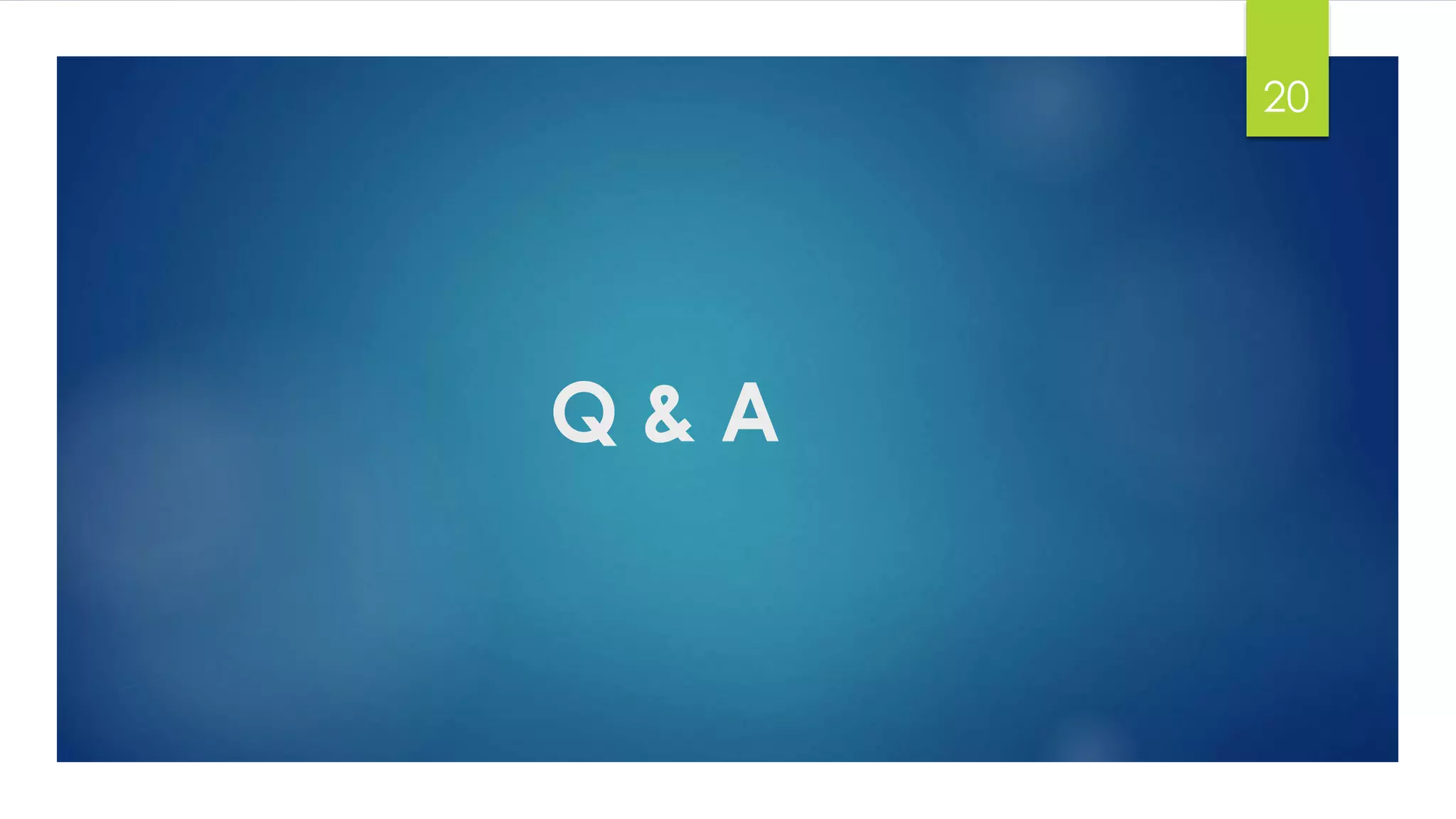 Q & A 
20 
 