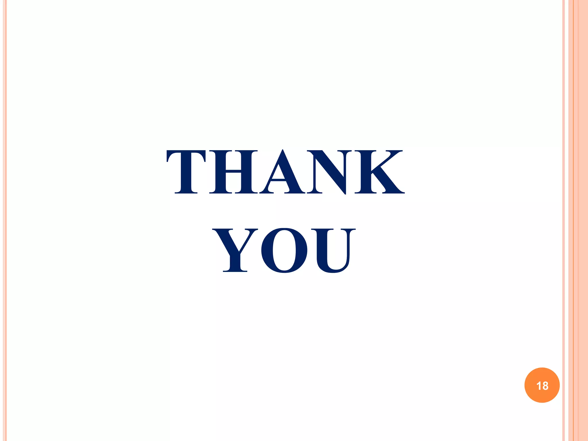 THANK
YOU
18
 