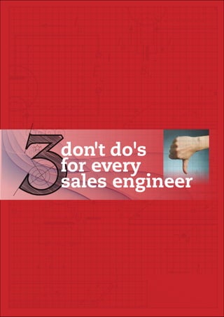don't do's
for every
sales engineer
 