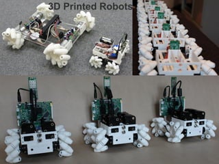3D Printed Robots
 