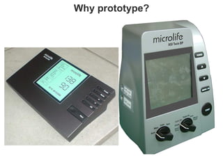 Why prototype?
 
