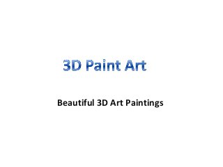 Beautiful 3D Art Paintings
 