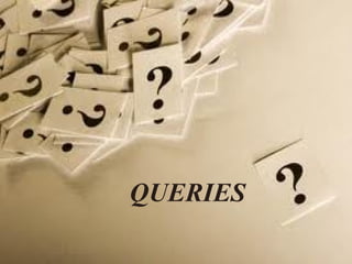 QUERIES
 