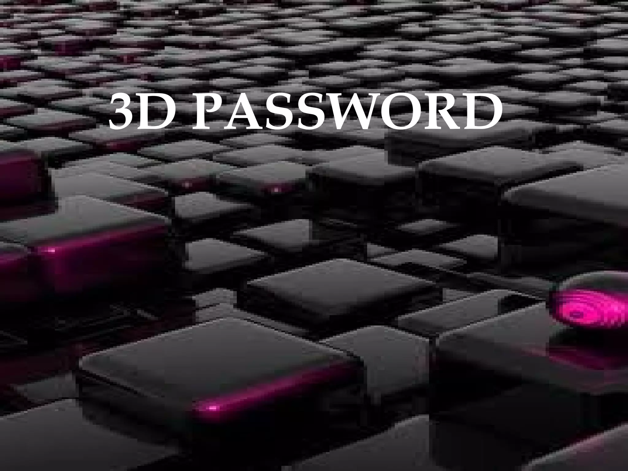 3D PASSWORD
 