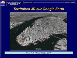 Territoires 3D sur Google Earth

New-York 3D sur Google Earth

 