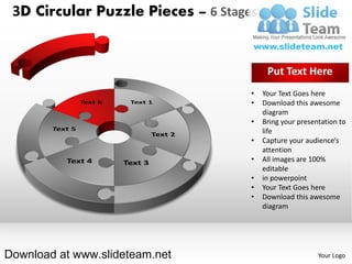 3D Circular Puzzle Pieces – 6 Stages


                                         Put Text Here
                            ...