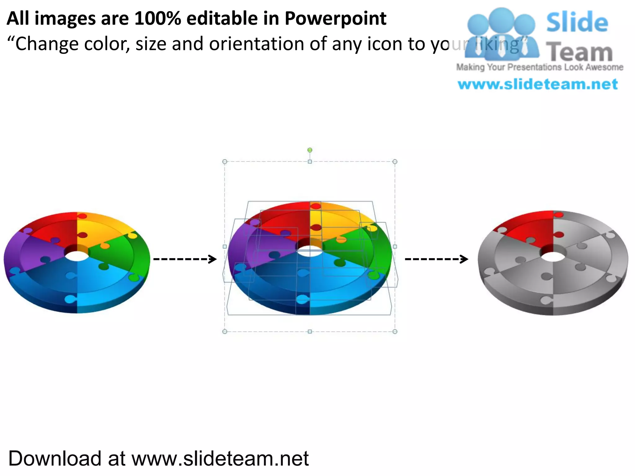 All images are 100% editable in Powerpoint
“Change color, size and orientation of any icon to your liking”




Download at www.slideteam.net
 