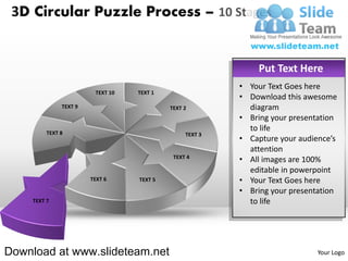 3D Circular Puzzle Process – 10 Stages


                                                              Put Text Here
     ...