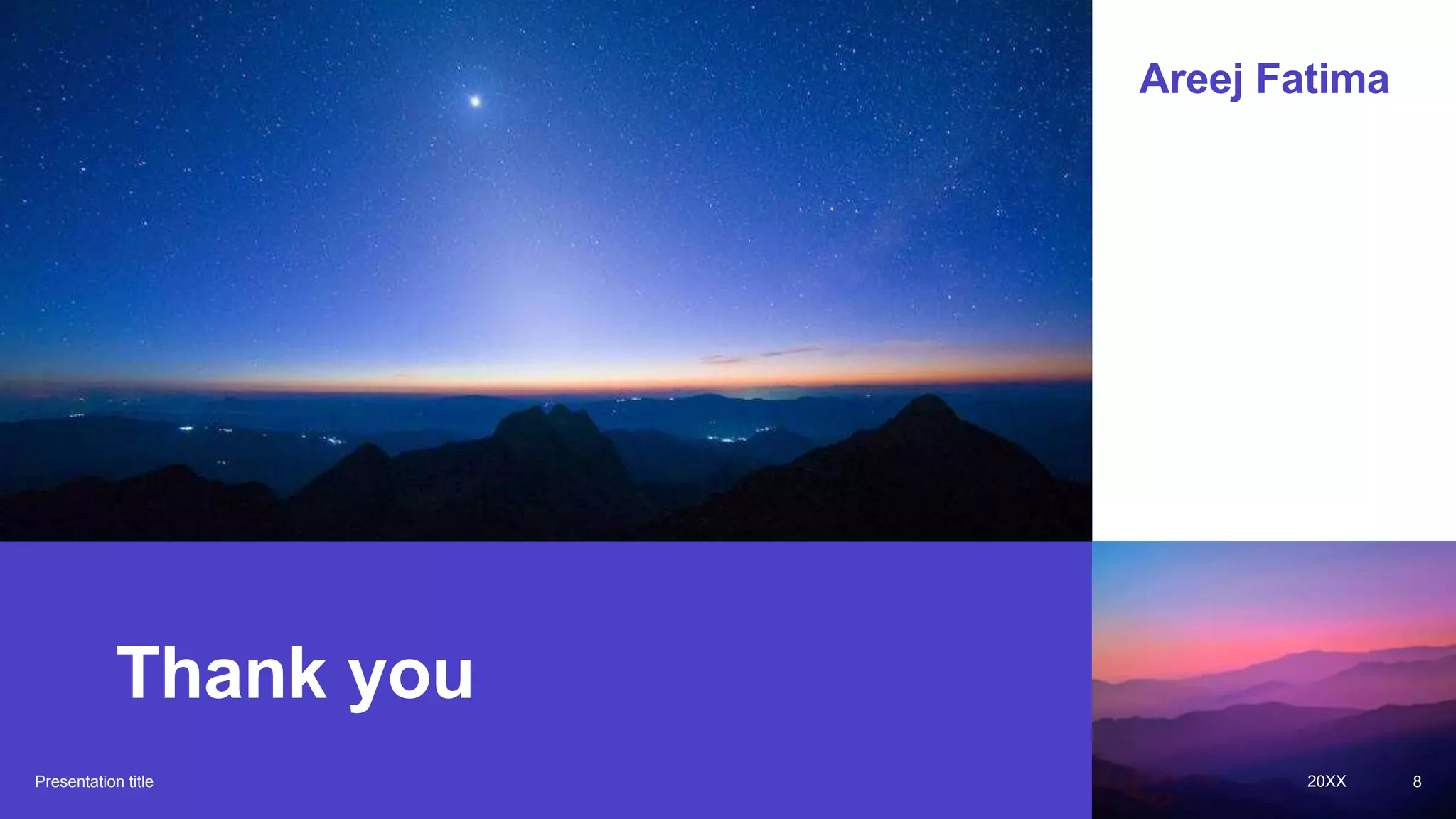 Thank you
Areej Fatima
Presentation title 20XX 8