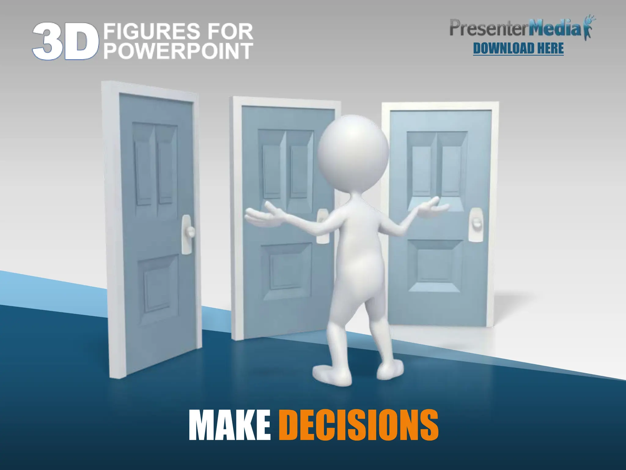 MAKE DECISIONS
