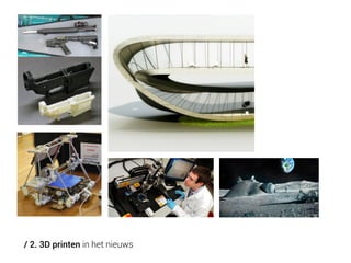 / 2. 3D printen in het nieuws

 