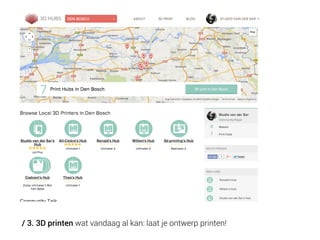 / 3. 3D printen wat vandaag al kan: laat je ontwerp printen!

 