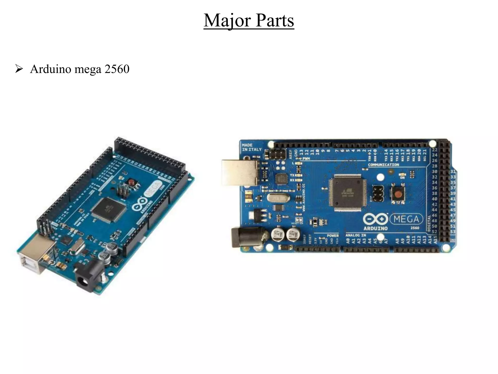 Major Parts
Arduino mega 2560