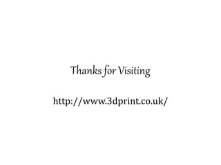 Thanks for Visiting
http://www.3dprint.co.uk/
 