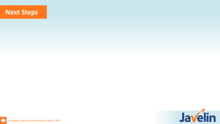 Canadian owned and operated since 1997
Next Steps
 