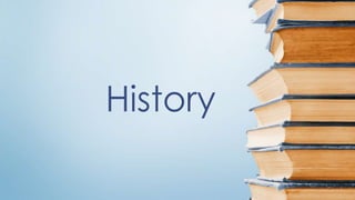 History
 