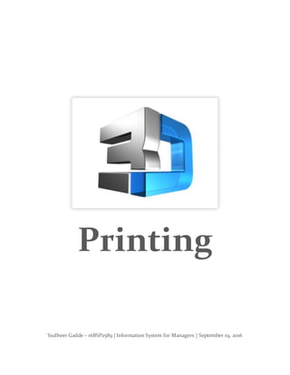 Sudheer Gadde – 16BSP2589 | Information System for Managers | September 19, 2016
Printing
 