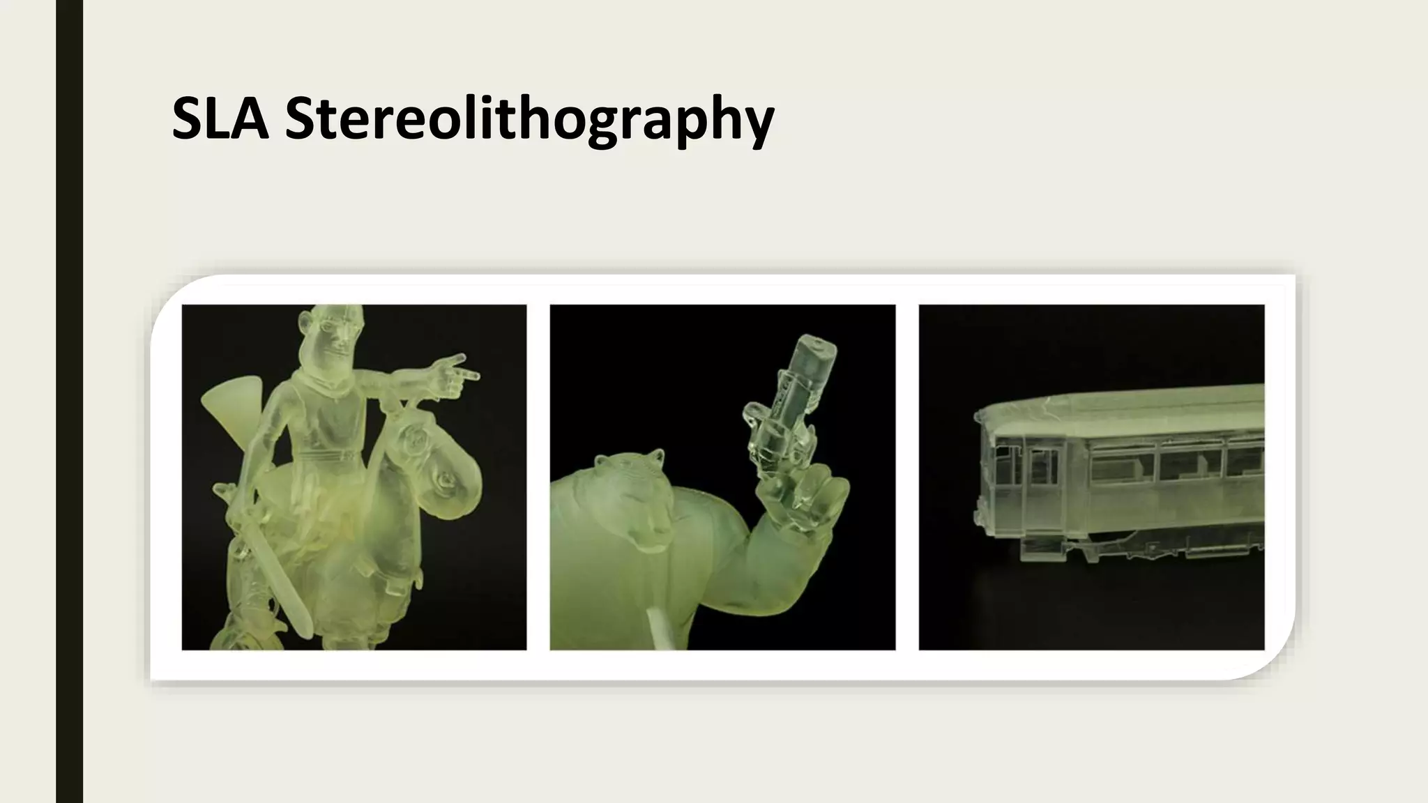 SLA Stereolithography
 