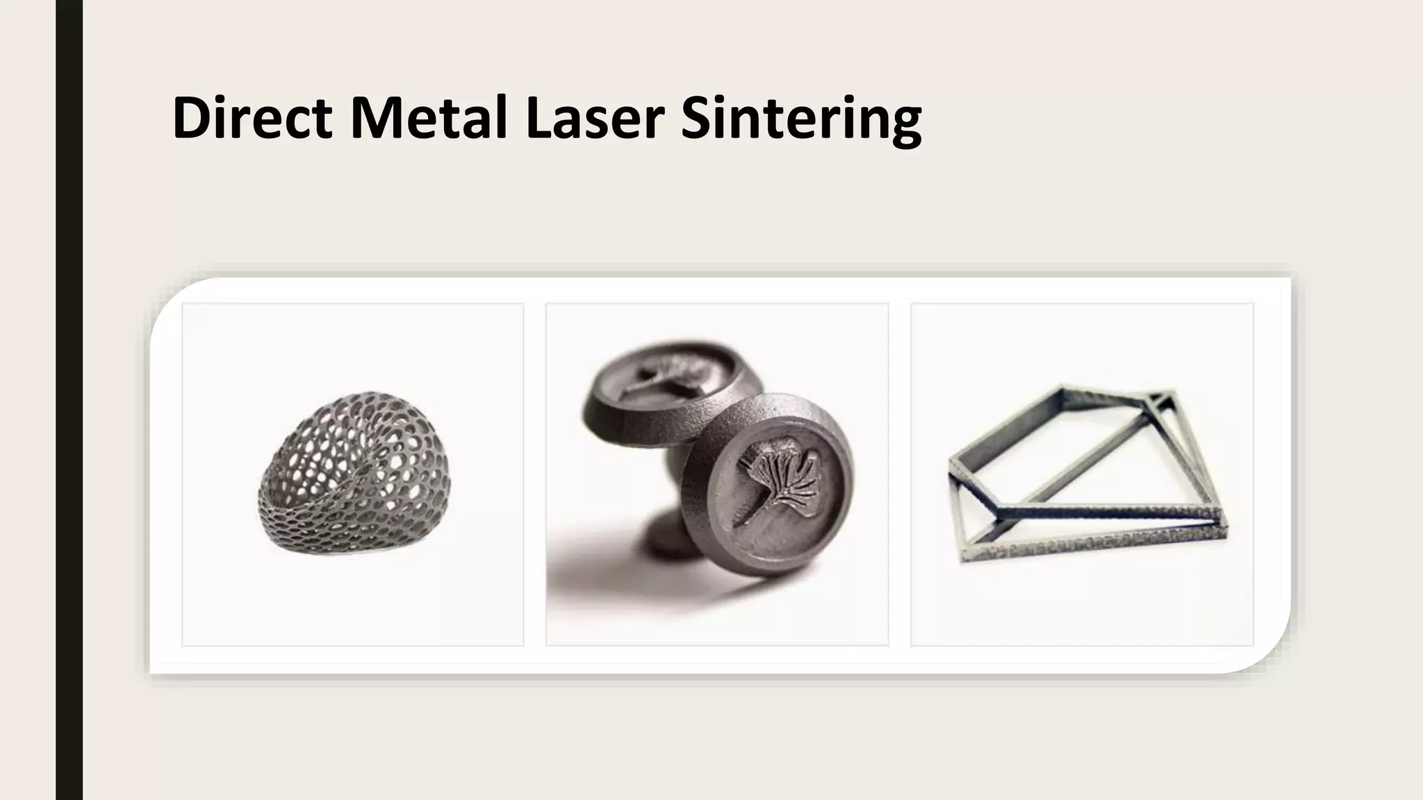 Direct Metal Laser Sintering
 