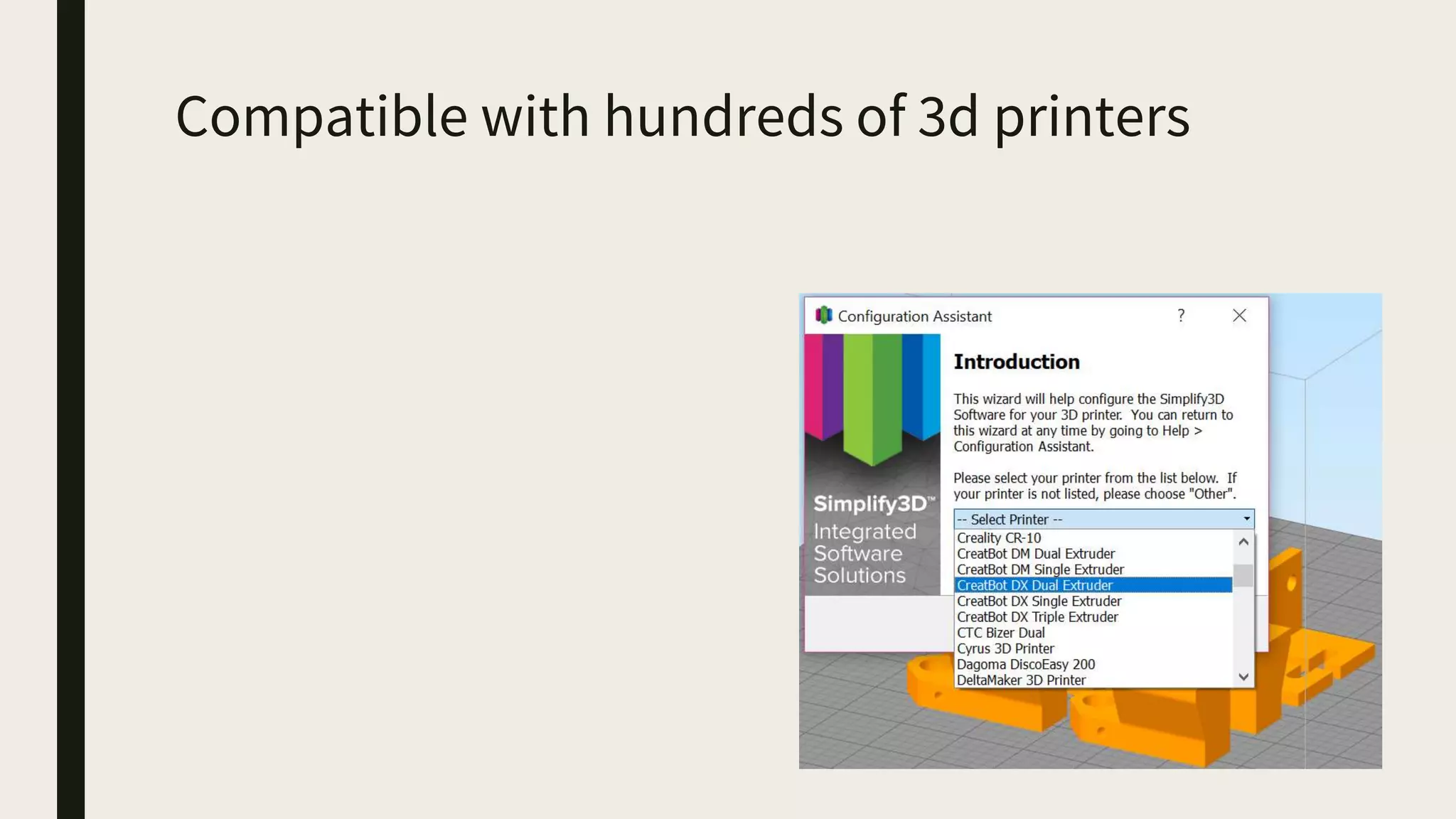 Compatible with hundreds of 3d printers
 