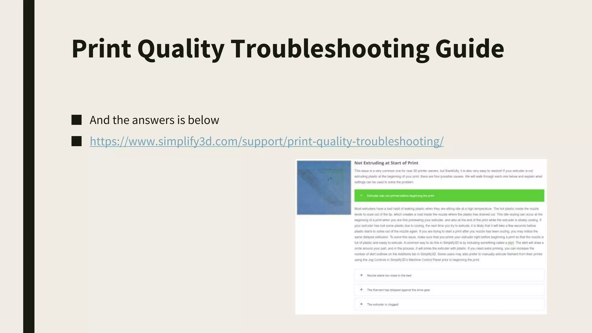 Print Quality Troubleshooting Guide
■ And the answers is below
■ https://www.simplify3d.com/support/print-quality-troubleshooting/
 
