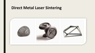 Direct Metal Laser Sintering
 