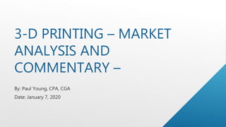 3-D PRINTING – MARKET
ANALYSIS AND
COMMENTARY –
 