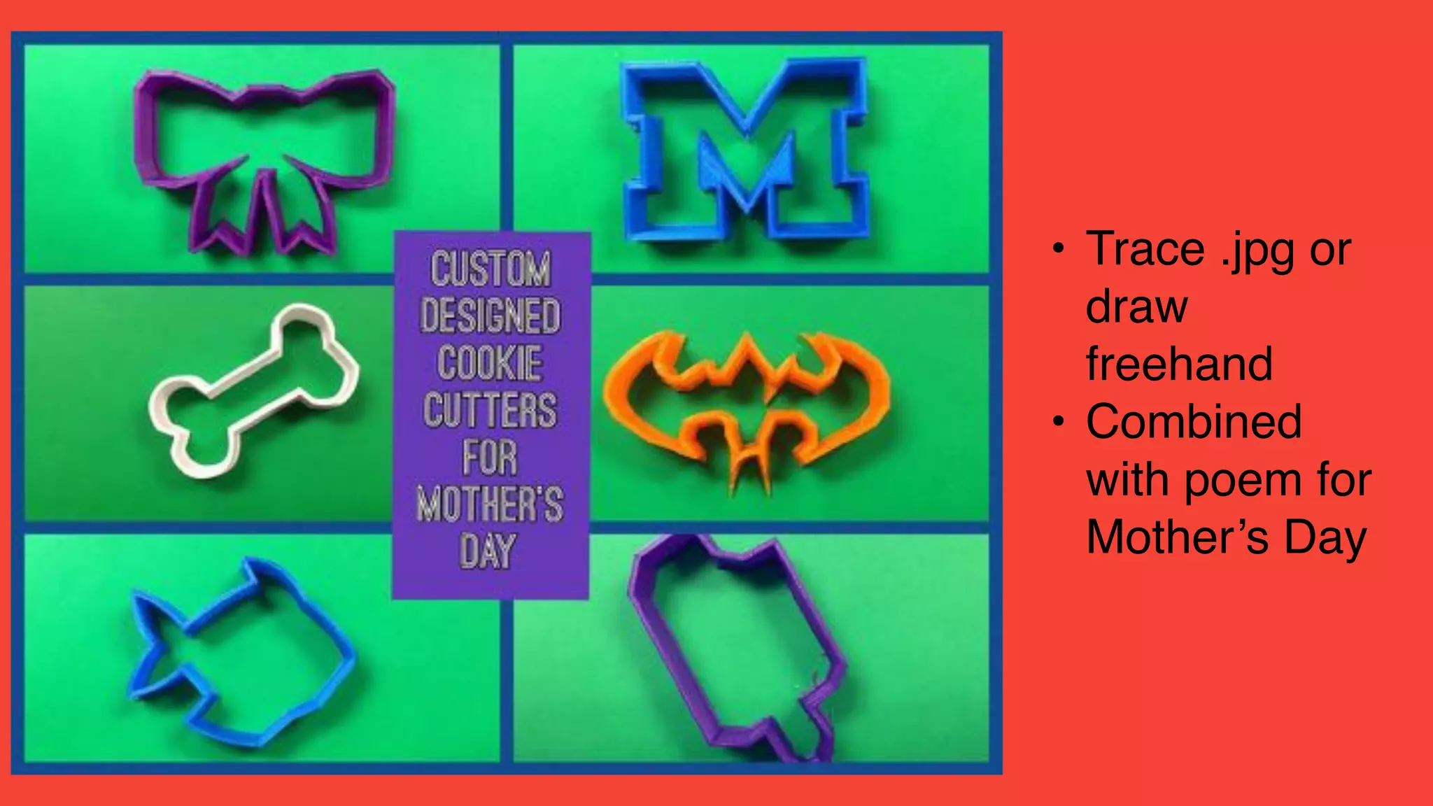 • Trace .jpg or
draw
freehand
• Combined
with poem for
Mother’s Day
 