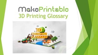 3D Printing Glossary
 