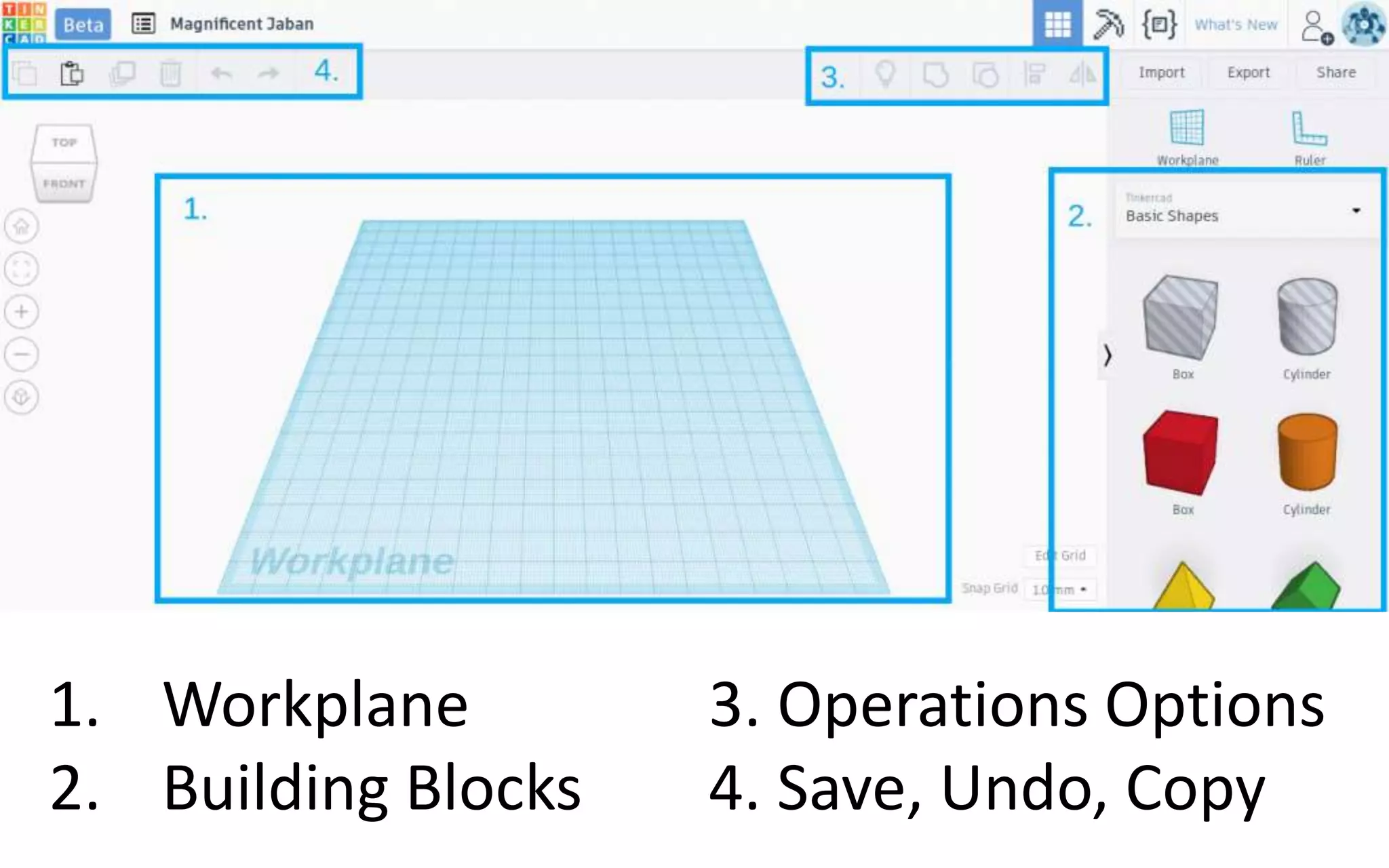 1. Workplane
2. Building Blocks
3. Operations Options
4. Save, Undo, Copy
 