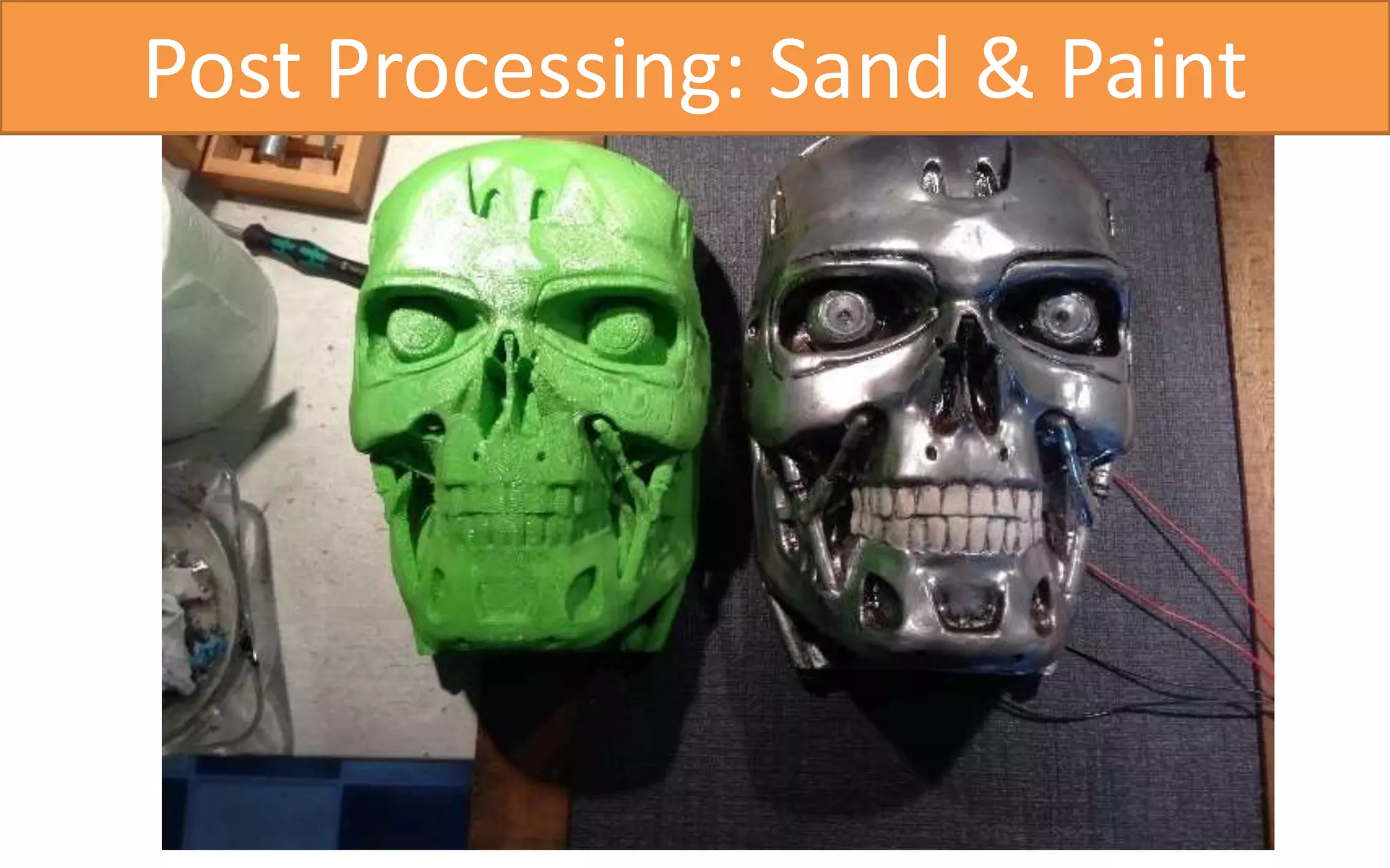 Post Processing: Sand & Paint
 