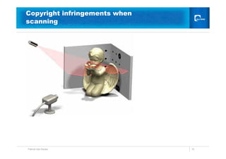 Copyright infringements when
scanning

Patrick Van Eecke

10

 