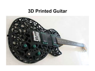 3D Printed Guitar
 