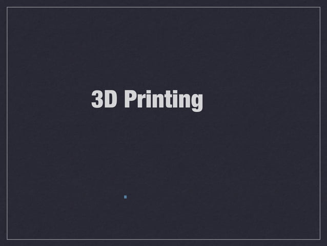 3d printing ppt PPT 3d printing ppt PPT