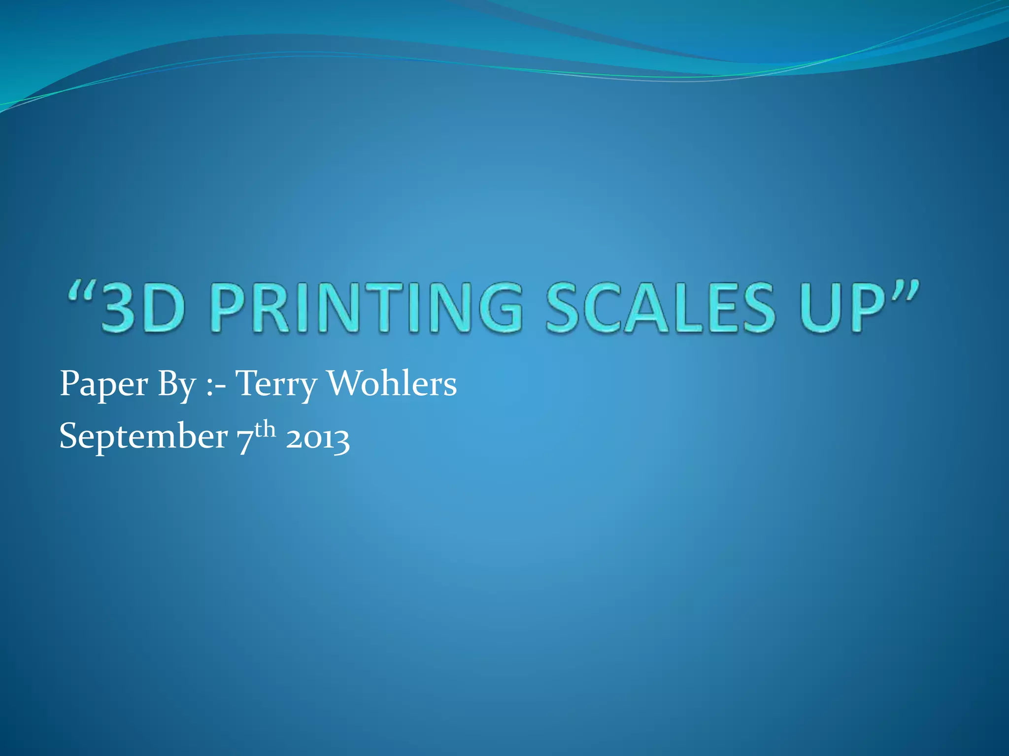 Paper By :- Terry Wohlers 
September 7th 2013 
 