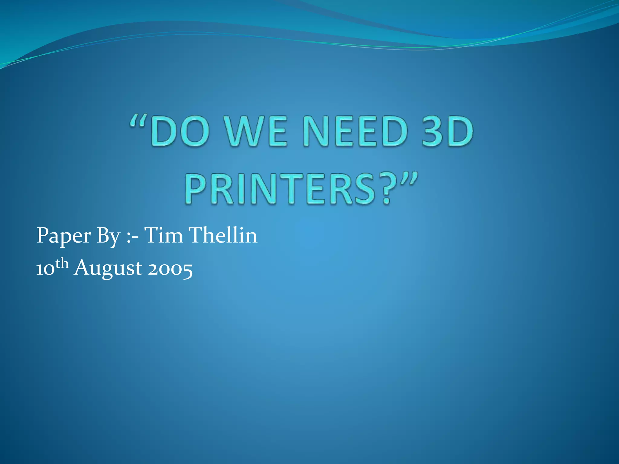 Paper By :- Tim Thellin 
10th August 2005 
 