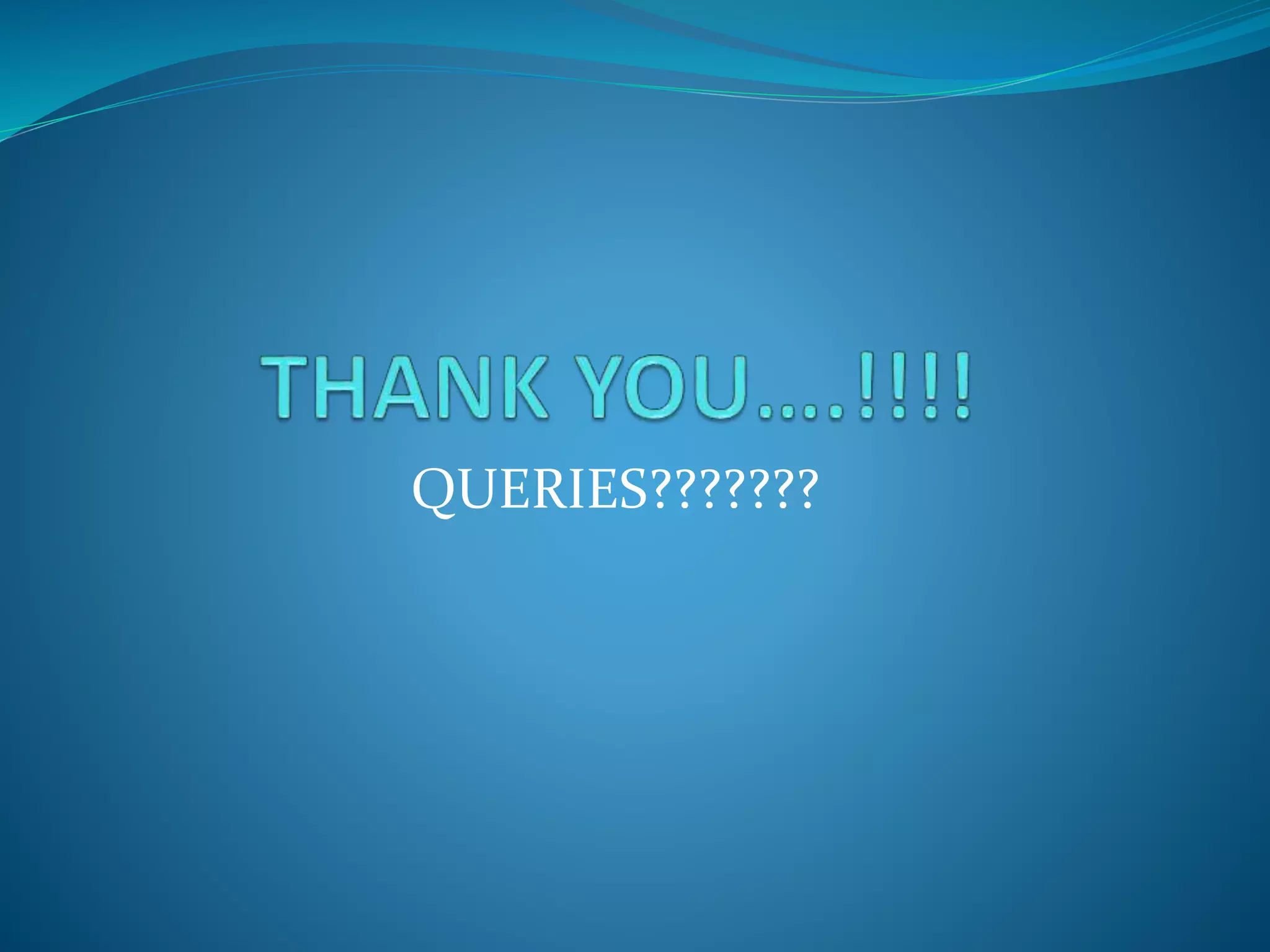 QUERIES??????? 

