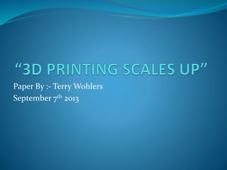Paper By :- Terry Wohlers 
September 7th 2013 
 