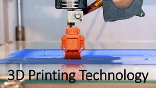 3D Printing Technology
 