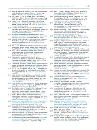 [123] Aimar A, Palermo A, Innocenti B. The role of 3D printing in
medical applications: a state of the art. J Healthc Eng
2019;10:1e10. https://doi.org/10.1155/2019/5340616.
[124] Li C, Cheung TF, Fan VC, Sin KM, Wong CWY, Leung G.
Applications of three-dimensional printing in surgery. Surg
Innov 2016;24:1e7. https://doi.org/10.1177/1553350616681889.
[125] Tack P, Victor J, Gemmel P, Annemans L. 3D-printing
techniques in a medical setting: a systematic literature
review. Biomed Eng Online 2016;115:1e21. https://doi.org/
10.1186/s12938-016-0236-4.
[126] Chae MP, Rozen WM, McMenamin PG, Findlay MW,
Spycal RT, Smith DJH. Emerging applications of bedside 3D
printing in plastic surgery. Front Surg 2015;2. https://
doi.org/10.3389/f.surg.2015.00025.
[127] 3D printed models used to plan kidney cancer surgery.
https://www.medicaldevice- network.com/news/3d-printed-
kidney-tumuor-removal/. [Accessed 28 August 2020].
[128] Zheng B, Wang X, Zheng Y, Feng J. 3D printout models vs.
3D-rendered images: which is better for preoperative
planning? J Surg Educ 2018;73. https://doi.org/10.1016/
j.jsurg.2016.01.003.
[129] Sun Z, Liu D. A systematic review of clinical value of three-
dimensional printing in renal disease. Quant Imaging Med
Surg 2018;8:311e25. https://doi.org/10.21037/qims.2018.03.09.
[130] Sun Z, Lee SY. A systematic review of 3-D printing in
cardiovascular and cerebrovascular diseases. Anatol J
Cardiol 2017;17:423e35. https://doi.org/10.14744/
AnatolJCardiol.2017.7464.
[131] Giannopoulos AA, Mitsouras D, Yoo SJ, Liu PP,
Chatzizisis YS, Rybicki FJ. Applications of 3D printing in
cardiovascular diseases. Nat Rev Cardiol 2016;13:701e18.
https://doi.org/10.1038/nrcardio.2016.170.
[132] Cantinotti M, Valverde I, Kutty S. Three-dimensional printed
models in congenital heart disease. Int J Cardiovasc Imaging
2017;33:137e44. https://doi.org/10.1007/s10554-016-0981-2.
[133] Yap YL, Tan YSE, Tan HKJ, Peh ZK, Low XY, Yeong XY, et al.
3D printed bio-models for medical applications. Rapid
Prototyp J 2017;23:227e35. https://doi.org/10.1108/RPJ-08-
2015-0102.
[134] Ma X, Liu J, Zhu W, Tang M, Lawrence N, Yu C, et al. 3D
bioprinting of functional tissue models for personalized
drug screening and in vitro disease modeling. Adv Drug
Deliv Rev 2018;132:235e51. https://doi.org/10.1016/
j.addr.2018.06.011.
[135] Perica ER, Sun Z. A systematic review of three-dimensional
printing in liver disease. J Digit Imaging 2018;31:692e701.
https://doi.org/10.1007/s10278-018-0067-x.
[136] Kim GB, Lee S, Kim H, Yang DH, Kim YH, Kyung YS, et al.
Three-dimensional printing: basic principles and
applications in medicine and radiology. Korean J Radiol
2016;17:182e97. https://doi.org/10.3348/kjr.2016.17.2.182.
[137] Banks J. Adding value in additive manufacturing:
researchers in the United Kingdom and Europe look to 3D
printing for customization. IEEE Pulse 2013;6:22e6. https://
doi.org/10.1109/MPUL.2013.2279617.
[138] Lipson H. New world of 3-D printing offers “completely new
ways of thinking”: QA with author, engineer, and 3-D
printing expert Hod Lipson. IEE Pulse 2013;6:12e4.
[139] Dodziuk H. Applications of 3D printing in healthcare.
Kardiochirurgia i Torakochirurgia Polska/Polish Journal of
Thoracic and Cardiovascular Surgery 2016;13(3):283e93.
https://doi.org/10.5114/kitp.2016.62625.
[140] Auricchio F, Marconi S. 3D printing: clinical applications in
orthopaedics and traumatology. EOR 2016;1:123e7. https://
doi.org/10.1302/2058-5241.1.000012.
[141] 3D printing technology for improved hearing. https://www.
sonova.com/en/story/innovation/3d-printing-technology-
improved-hearing. [Accessed 2 September 2020].
[142] Mertz L. Dream it, design it, print it in 3-d: what can 3-
d printing do for you? IEEE Pulse 2013;4:15e21. https://
doi.org/10.1109/MPUL.2013.2279616.
[143] Choonara YE, du Toit LC, Kumar P, Kondiah PPD, Pillay V.
3D-printing and the effect on medical costs: a new era?
Expert Rev Pharmacoecon Outcomes Res 2016;16:23e32.
https://doi.org/10.1586/14737167.2016.1138860.
[144] Lepowsky E, Tasoglu S. 3D printing for drug
manufacturing: a perspective on the future of
pharmaceuticals. Int J Bioprinting 2017;4:119. https://
doi.org/10.18063/ijb.v1i1.119.
[145] Jamroz W, Szafraniec J, Kurek M, Jachowicz R. 3D printing in
pharmaceutical and medical applications e recent
achievements and challenges. Pharm Res 2018;35:176.
https://doi.org/10.1007/s11095-018-2454-x.
[146] Preis M, €
Oblom H. 3D-printed drugs for childrendare we
ready yet? AAPS Pharm Sci Tech 2017;18. https://doi.org/
10.1208/s12249-016-0704-y.
[147] Klingmann V, Spomer N, Lerch C, Stoltenberg I, Fr€
omke C,
Bosse HM, et al. Favorable acceptance of mini-tablets
compared with syrup: a randomized controlled trial in
infants and preschool children. J Pediatr 2013;163:1728e32.
https://doi.org/10.1016/j.jpeds.2013.07.014.
[148] Trenfield ST, Goyanes A, Telford R, Wilsdon D, Rowland M,
Gaisford S, et al. 3D printed drug products: non-destructive
dose verification using a rapid point-and-shoot approach.
Int Pharm J 2018;549:238e92. https://doi.org/10.1016/
j.ijpharm.2018.08002.
[149] Yu DG, CWhite CB, Yang YC, Zhu LM, Welbeck EW, Yang XL.
A novel fast disintegrating tablet fabricated by three-
dimensional printing. Drug Dev Ind Pharm 2009;35:1530e6.
https://doi.org/10.3109/03639040903059359.
[150] Preis M, Breitkreutz J, Sandler N. Perspective: concepts of
printing technologies for oral film formulations. Int J Pharm
2015;494:578e84. https://doi.org/10.1016/
j.ijpharm.2015.02.032.
[151] Trenfield SJ, Awad A, Goyanes A, Gaisford S, Basit AW. 3D
printing pharmaceuticals: drug development to frontline
care. Trends Pharmacol Sci 2018;39:440e51. https://doi.org/
10.1016/j.tips.2018.02.006.
[152] Collins FS, Varmus H. A new initiative on precision
medicine. N Engl J Med 2015;372:793e5. https://doi.org/
10.1056/NEJMp1500523.
[153] Alomari M, Mohamed FH, Basit AW, Gaisford S.
Personalised dosing: printing a dose of one's own medicine.
Int J Pharm 2015;494:568e77. https://doi.org/10.1016/
j.ijpharm.2014.12.006.
[154] Awad, Trenfield SJ, Goyanes A, Gaisford S, Basit AW.
Reshaping drug development using 3D printing. Drug
Discov Today 2018;23:1547e55. https://doi.org/10.1016/
j.drudis.2018.05.025.
[155] Sabna K, Anroop N, Nimer A. 3D printing technology in drug
delivery: recent progress and application. Curr Pharm Des
2018;24:5039e48. https://doi.org/10.2174/
1381612825666181206123828.
[156] Gayones A, Wang J, Buanz A, Pacheco RM, Telford R,
Gaisford S, et al. 3D printing of medicines: engineering
novel oral devices with unique design and drug release
characteristics. Mol Pharm 2015;12:4077e84.
[157] Arun M, Sathishkumar N, Kumar KN, Ajai SS, Aswin S.
Mater Today: Proc. 30;2020.
[158] Thomas DJ. 3D printing durable patient specific knee
implants. J Orthop 2017;14:182e3. https://doi.org/10.1016/
j.jor.2016.12.015.
[159] Nadagouda MN, Rastogi Y, Ginn M. Surgical management of
proximal femoral metastasis: fixation or hip replacement?
A 309 case series. Curr Opin Chem Eng 2020;28:152e7.
https://doi.org/10.1016/j.coche.2020.05.007.
j o u r n a l o f m a t e r i a l s r e s e a r c h a n d t e c h n o l o g y 2 0 2 1 ; 1 4 : 1 4 3 0 e1 4 5 0 1447
 